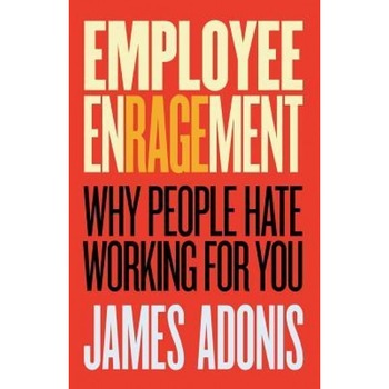 Employee Enragement - James Adonis (Author) Employee Enragement - James Adonis (Author)