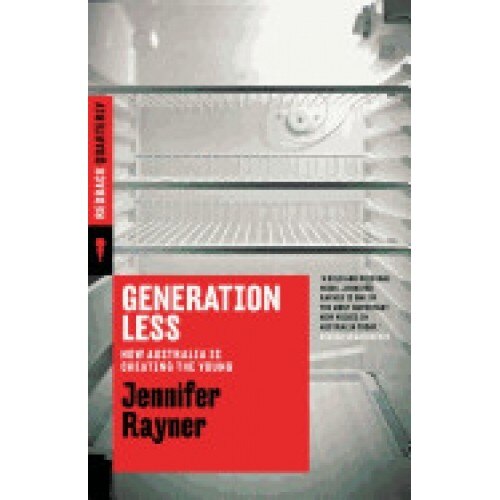 Generation Less: How Australia Is Cheating the Young
