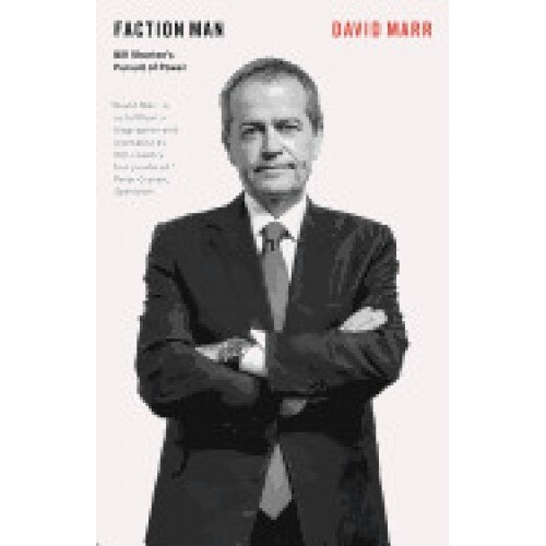 Faction Man: Bill Shorten's Pursuit of Power