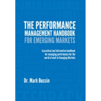 The Performance Management Handbook for Emerging Markets - Mark Bussin (Author) The Performance Management Handbook for Emerging Markets - Mark Bussin (Author)