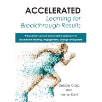 Accelerated Learning for Breakthrough Results - Debbie Craig (Author) Accelerated Learning for Breakthrough Results - Debbie Craig (Author)