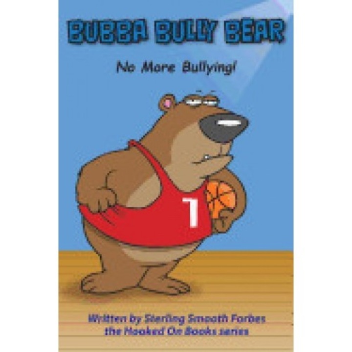 Bubba Bully Bear: No More Bullying!