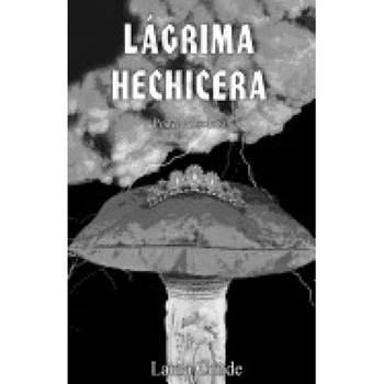 Lagrima Hechicera: Poder Absoluto Lagrima Hechicera: Poder Absoluto