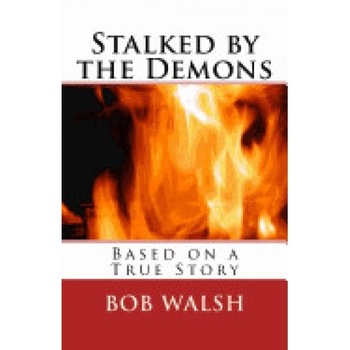 Stalked by the Demons: Based on a True Story Stalked by the Demons: Based on a True Story