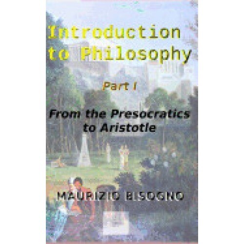 Introduction to Philosophy: From the Presocratics to Aristotle