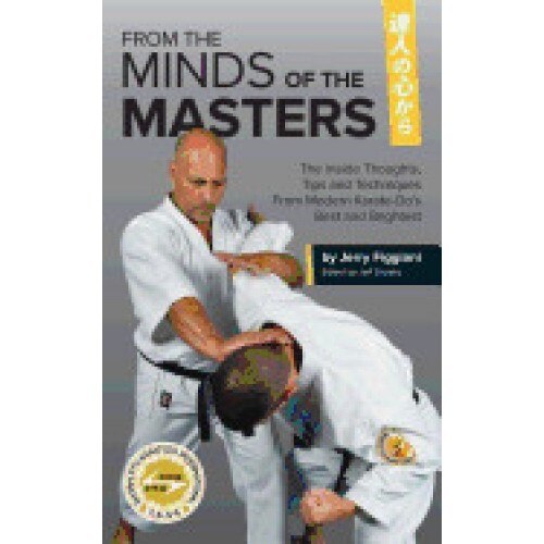 From the Minds of the Masters: The Inside Thoughts, Tips & Techniques from Modern Karate-Do's Best and Brightest