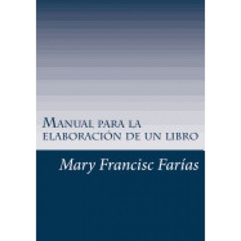 Manual Para La Elaboracion de Un Libro Manual Para La Elaboracion de Un Libro