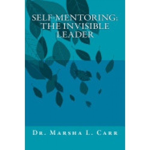 Self-Mentoring: The Invisible Leader