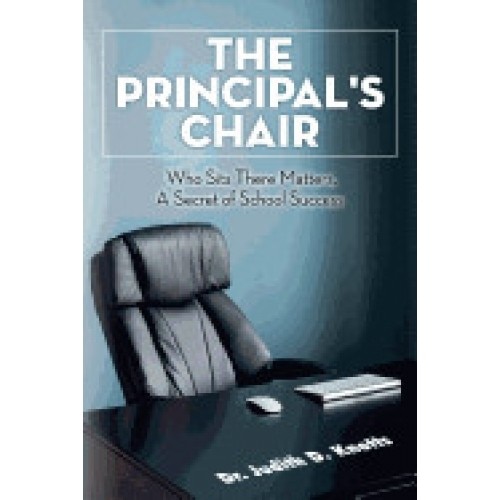 The Principal's Chair: Who Sits There Matters, a Secret of School Success