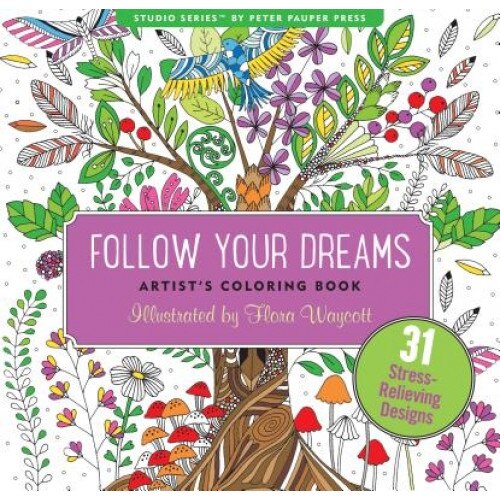 Follow Your Dreams Adult Coloring Book (31 Stress-Relieving Designs), Flora Waycott (Illustrator)
