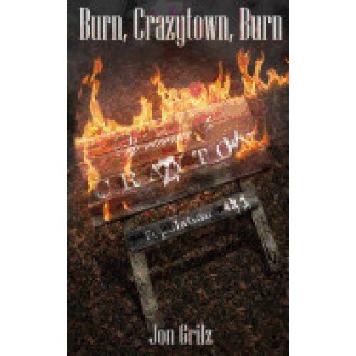 Burn Crazytown, Burn