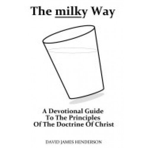 The Milky Way: A Devotional Guide to the Principles of the Doctrine of Christ