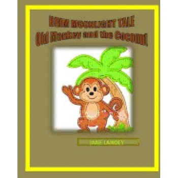 Old Monkey and the Coconut: Brim Moonlight Tale Old Monkey and the Coconut: Brim Moonlight Tale