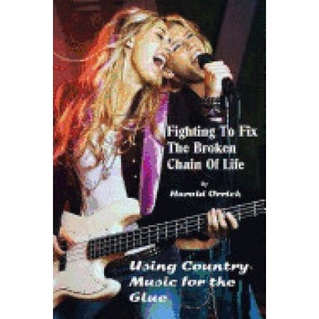 Fighting to Fix the Broken Chain of Life: Using Country Music for the Glue Fighting to Fix the Broken Chain of Life: Using Country Music for the Glue