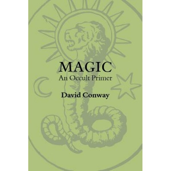 Magic: An Occult Primer - David Conway (Author)