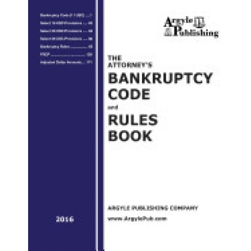 The Attorney's Bankruptcy Code and Rules Book