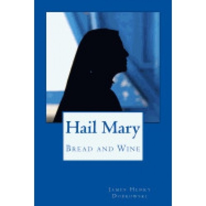 Hail Mary: Bread and Wine