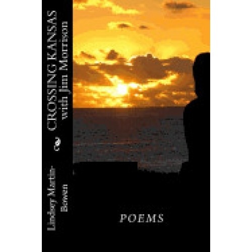 Crossing Kansas with Jim Morrison: Poems