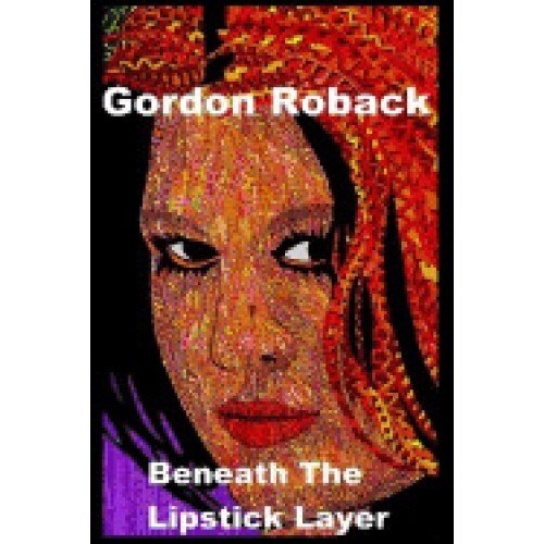 Beneath the Lipstick Layer