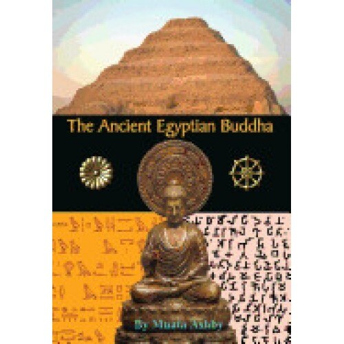The Ancient Egyptian Buddha: The Ancient Egyptian Origins of Buddhism