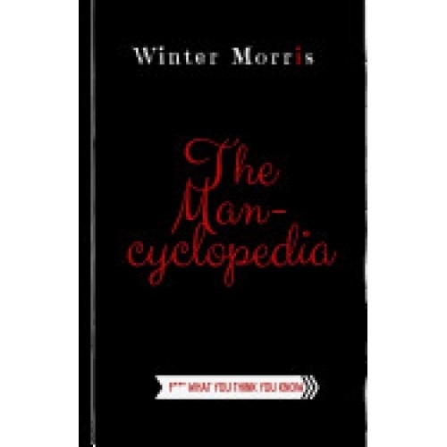 The Man-Cyclopedia: F*** What You Think You Know