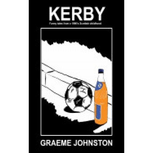 Kerby: Funny Tales from a 1990's Scottish Childhood
