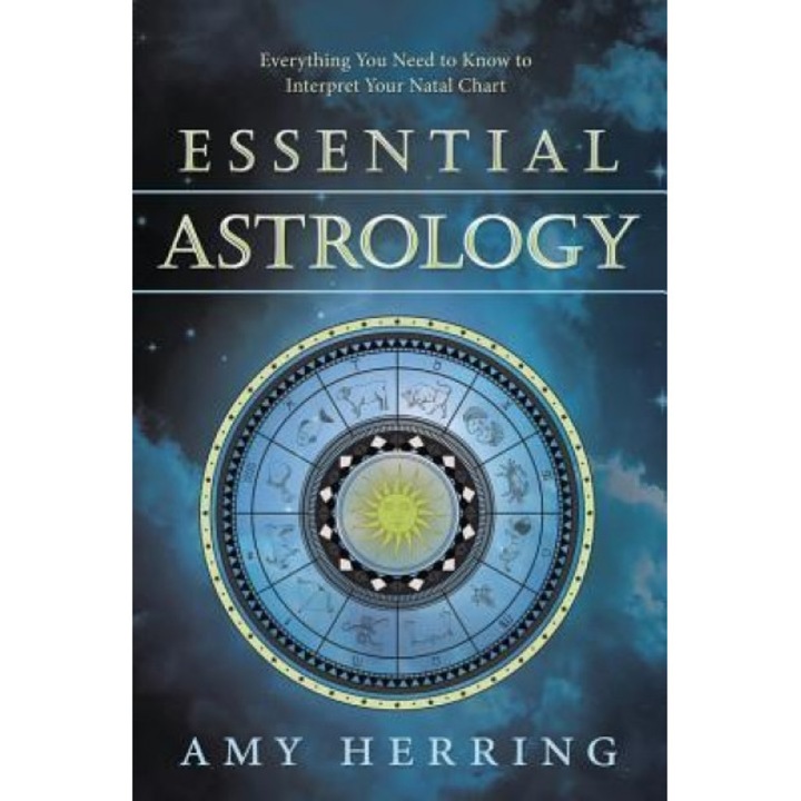 Essential Astrology: Everything You Need to Know to Interpret Your Natal Chart - Amy Herring (Author)