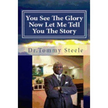 You See the Glory, Now Let Metell You the Story You See the Glory, Now Let Metell You the Story