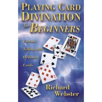 Playing Card Divination for Beginners: Fortune Telling with Ordinary Cards - Richard Webster (Author) Playing Card Divination for Beginners: Fortune Telling with Ordinary Cards - Richard Webster (Author)
