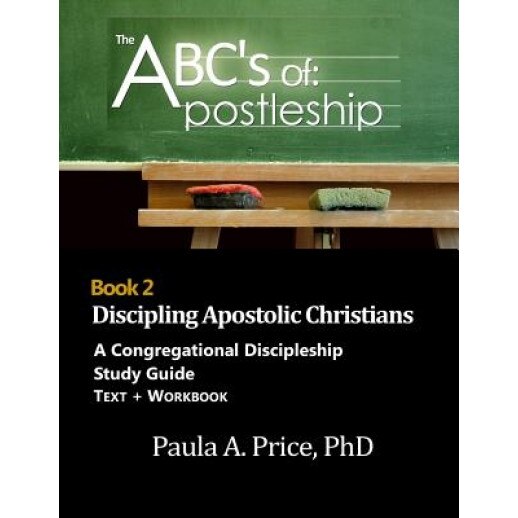 ABC's of Apostleship 2: Discipling Apostolic Christians, Paula Price (Author)