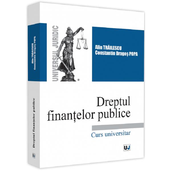 Dreptul finantelor publice - Alin Trailescu, Dragos Popa Constantin