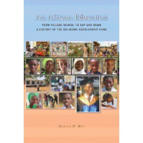 An African Education: From Village School to Cap and Gown, a History of the Salikenni Scholarship Fund