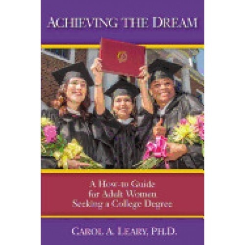 Achieving the Dream: A How-To Guide for Adult Women Seeking a College Degree