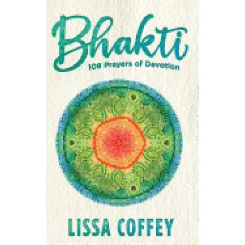 Bhakti: 108 Prayers of Devotion