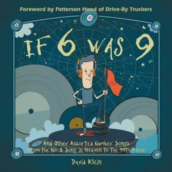 If 6 Was 9 and Other Assorted Number Songs: From the No. 1 Song in Heaven to the 99th Floor, David Klein (Author)