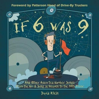 If 6 Was 9 and Other Assorted Number Songs: From the No. 1 Song in Heaven to the 99th Floor, David Klein (Author) If 6 Was 9 and Other Assorted Number Songs: From the No. 1 Song in Heaven to the 99th Floor, David Klein (Author)