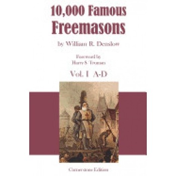 10,000 Famous Freemasons: Vol. I 10,000 Famous Freemasons: Vol. I