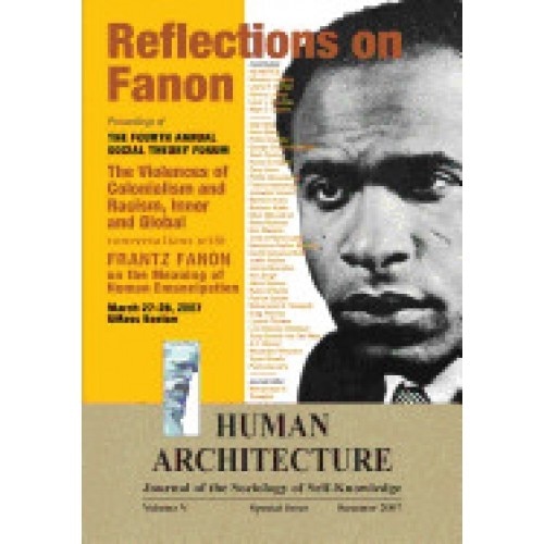 Reflections on Fanon: The Violences of Colonialism and Racism, Inner and Global--Conversations with Frantz Fanon on the Meaning of Human Ema