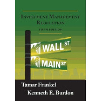 Investment Management Regulation, Fifth Edition, Tamar Frankel (Author) Investment Management Regulation, Fifth Edition, Tamar Frankel (Author)