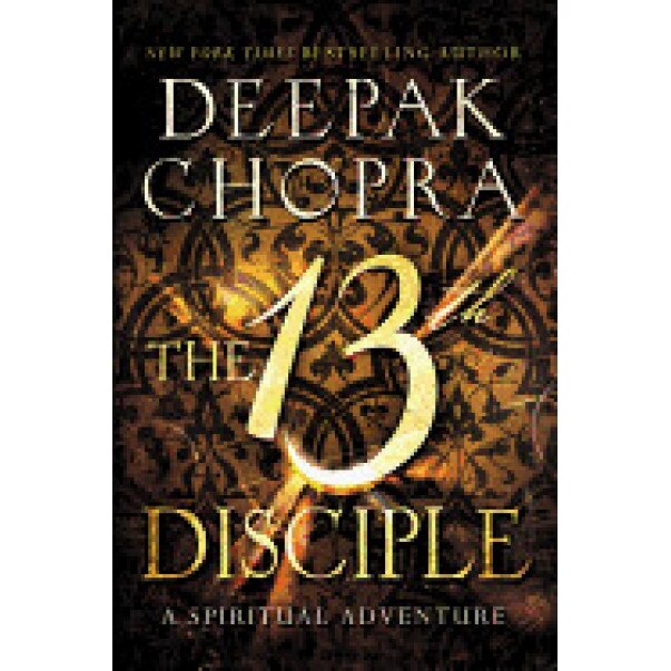 The 13th Disciple: A Spiritual Adventure, Deepak Chopra (Author)