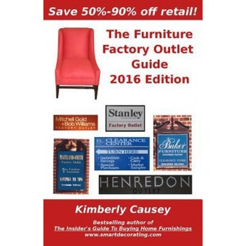 The Furniture Factory Outlet Guide, 2016 Edition, Kimberly Causey (Author) The Furniture Factory Outlet Guide, 2016 Edition, Kimberly Causey (Author)