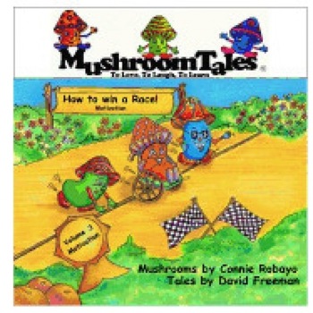 Mushroom Tales - Volume 3: How to Win a Race - A Mushroom's View of Motivation Mushroom Tales - Volume 3: How to Win a Race - A Mushroom's View of Motivation