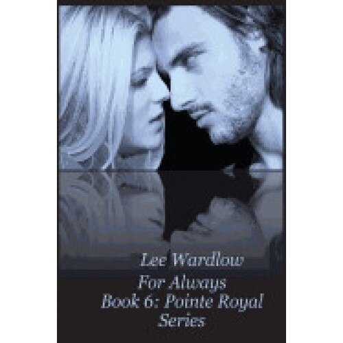 For Always: Book 6 Pointe Royal Series