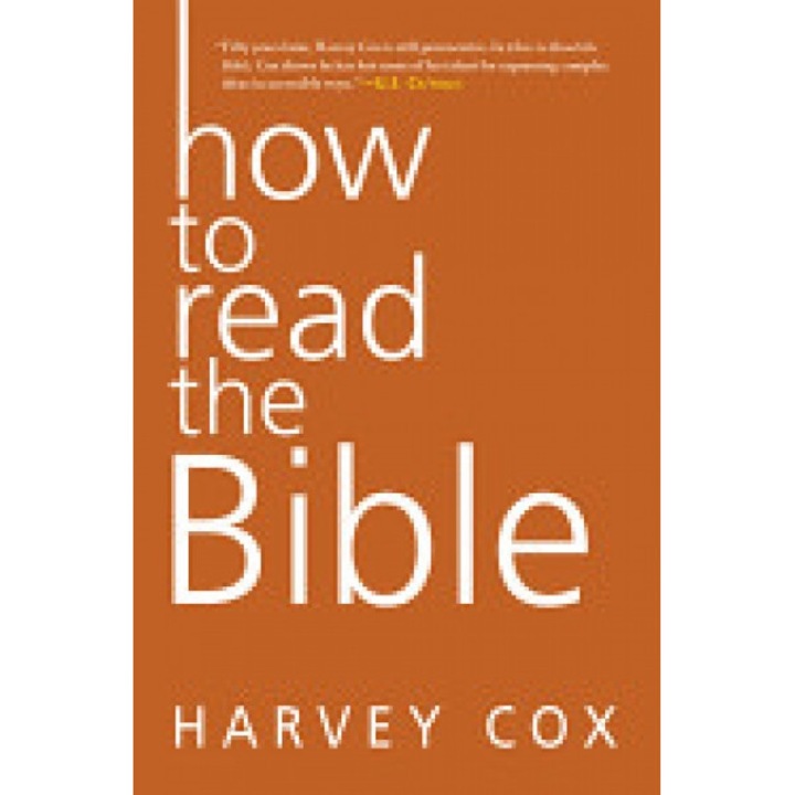 How to Read the Bible, Harvey Cox (Author)