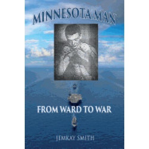 Minnesota Man: From Ward to War