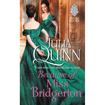 Because of Miss Bridgerton, Julia Quinn (Author) Because of Miss Bridgerton, Julia Quinn (Author)