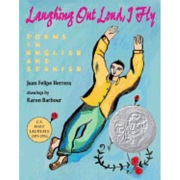 Laughing Out Loud, I Fly: Poems in English and Spanish, Juan Felipe Herrera (Author)