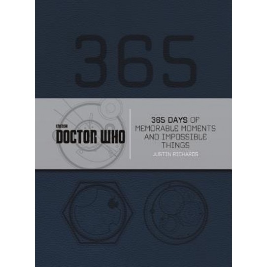 Doctor Who: 365 Days of Memorable Moments and Impossible Things, Justin Richards (Author)
