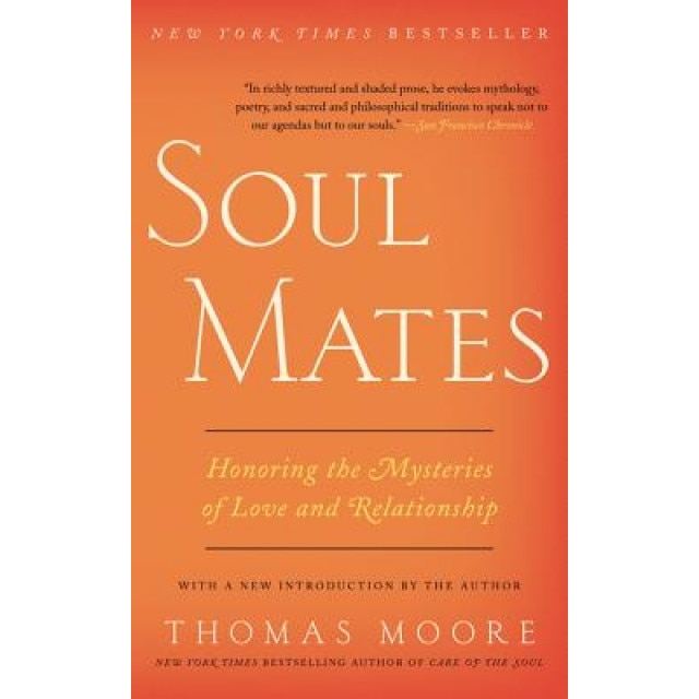 Soul Mates: Honoring the Mysteries of Love and Relationship - Thomas Moore (Author)