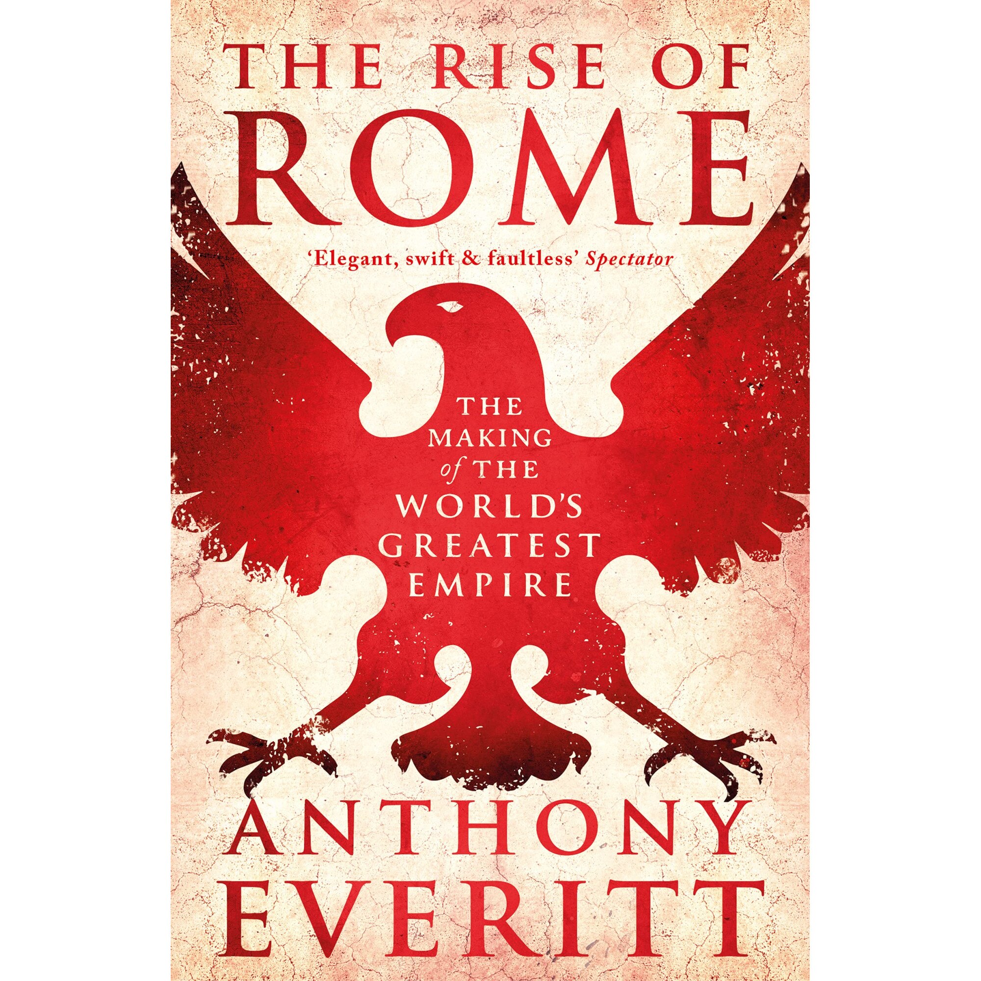 The Rise of Rome - Anthony Everitt